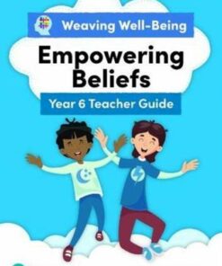 Weaving Well-Being Year 6 / P7 Empowering Beliefs Teacher Guide - Fiona Forman - 9781292391830