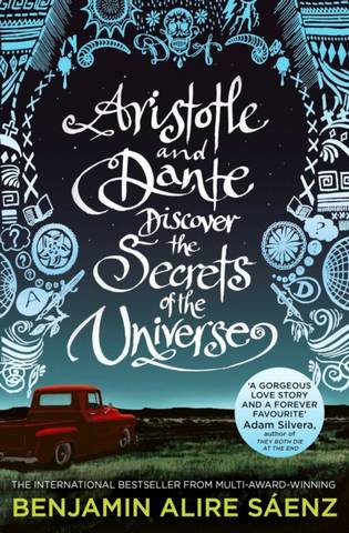 Aristotle and Dante Discover the Secrets of the Universe - Benjamin Alire Saenz - 9781398505247