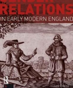 Gender Relations in Early Modern England - Laura Gowing - 9781408225684