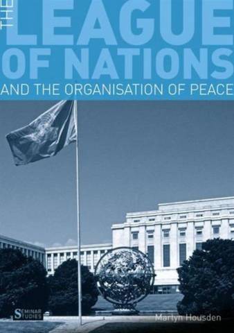 The League of Nations and the Organization of Peace 1 The League of Nations and the Organization of Peace - Martyn Housden - 9781408228241