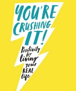 You're Crushing It: Positivity for living your REAL life - Lex Croucher - 9781408892473