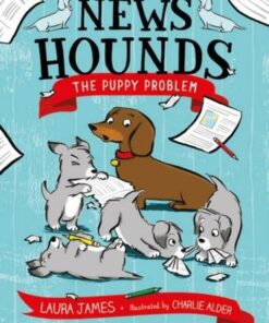 News Hounds: The Puppy Problem - Laura James - 9781526620545