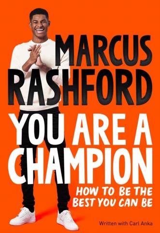 You Are a Champion: How to Be the Best You Can Be - Marcus Rashford - 9781529068177