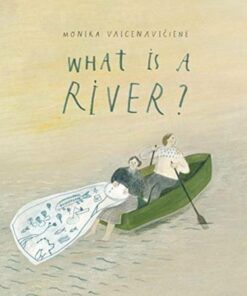 What Is A River? - Monika Vaicenaviciene - 9781592702794