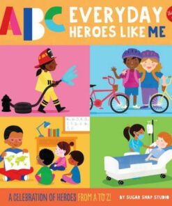 ABC for Me: ABC Everyday Heroes Like Me: A celebration of heroes