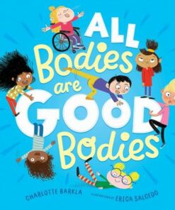 All Bodies Are Good Bodies - Charlotte Barkla - 9781760503932