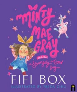 Minty Mae Gray and the Strangely Good Day - Fifi Box - 9781760508722