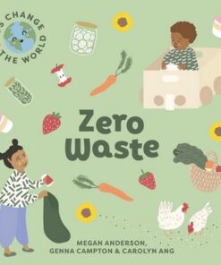 Let's Change the World: Zero Waste - Megan Anderson - 9781760509460