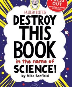Destroy This Book In The Name of Science: Galileo Edition - Mike Barfield - 9781780554822
