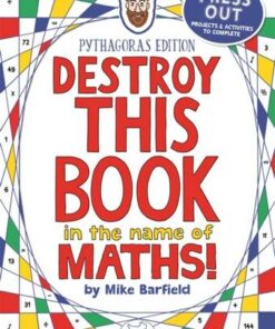Destroy This Book in the Name of Maths: Pythagoras Edition - Mike Barfield - 9781780555300