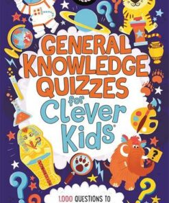 General Knowledge Quizzes for Clever Kids (R) - Joe Fullman - 9781780557106