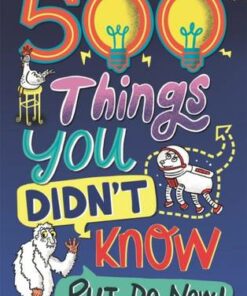500 Things You Didn't Know: ... But Do Now! - Samantha Barnes - 9781780557243