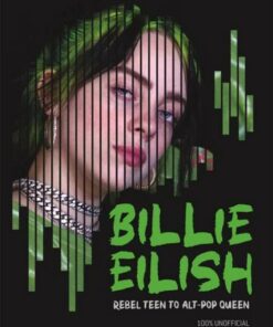 Billie Eilish: Rebel Teen to Alt-Pop Queen - Mr Kevin Pettman - 9781780557311