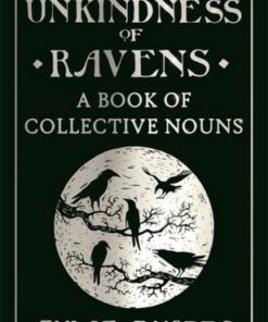 An Unkindness of Ravens: A Book of Collective Nouns - Chloe Rhodes - 9781782433088