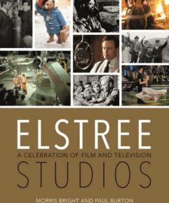 Elstree Studios: A Celebration of Film and Television - Paul Burton - 9781782433811