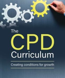 The CPD Curriculum: Creating conditions for growth - Zoe Enser - 9781785835698