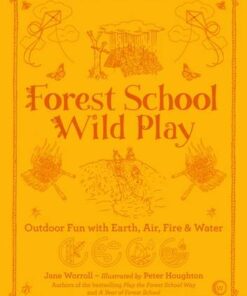 Forest School Wild Play: Outdoor Fun with Earth