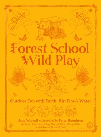 Forest School Wild Play: Outdoor Fun with Earth