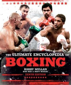 The Ultimate Encyclopedia of Boxing - Harry Mullan - 9781787395114
