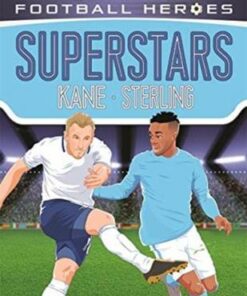 Sterling/Kane (Ultimate Football Heroes - Superstars) - Matt & Tom Oldfield - 9781787417977