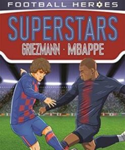 Griezmann/ Mbappe  (Ultimate Football Heroes - Superstars) - Matt & Tom Oldfield - 9781787417984