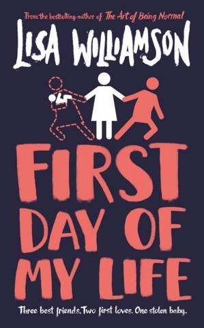 First Day of My Life - Lisa Williamson - 9781788451550