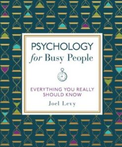 Psychology for Busy People - Joel Levy (Author) - 9781789291001