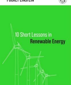 10 Short Lessons in Renewable Energy - Stephen Peake - 9781789292886