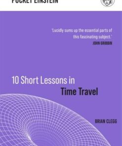 10 Short Lessons in Time Travel - Brian Clegg - 9781789292916