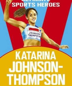 Katarina Johnson-Thompson (Ultimate Sports Heroes) - Melanie Hamm - 9781789463019