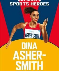 Dina Asher-Smith (Ultimate Sports Heroes) - Charlotte Browne - 9781789463040