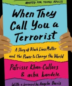 When They Call You a Terrorist: A Story of Black Lives Matter and the Power to Change the World - Patrisse Khan-Cullors - 9781838855208