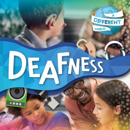 A Different World: Deafness - Robin Twiddy - 9781839271335