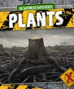 A World Without: Plants - William Anthony - 9781839271373