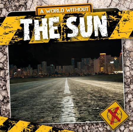 A World Without: Sun - William Anthony - 9781839271397