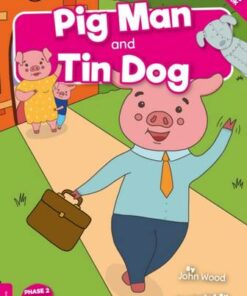 BookLife Readers Level 01 Pink: Pig Man and Tin Dog - John Wood - 9781839274213