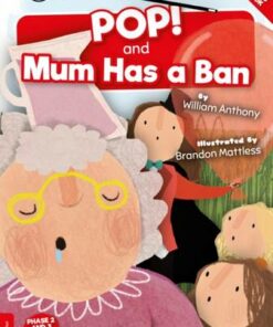 BookLife Readers Level 02 Red: POP! and Mum Has a Ban - William Anthony - 9781839274282