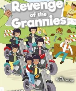 BookLife Readers Level 10 White: Revenge of the Grannies - Robin Twiddy - 9781839274381