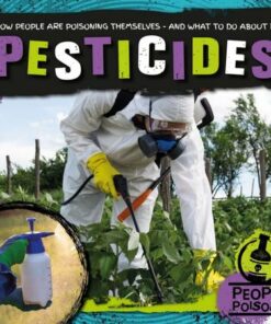 People Poisons: Pesticides - Mignonne Gunasekara - 9781839274558