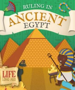 Life Long Ago: Ruling in Ancient Egypt - Robin Twiddy - 9781839274688
