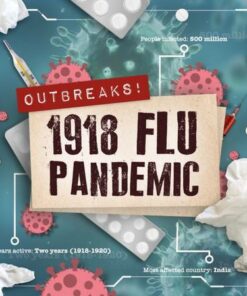 Outbreaks!: 1918 Flu Pandemic - John Wood - 9781839276897
