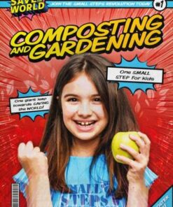 Small Steps To Save The World: Composting and Gardening - Robin Twiddy - 9781839278471