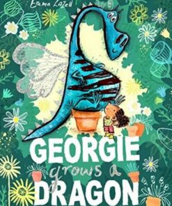 Georgie Grows a Dragon - Emma Lazell - 9781843654889