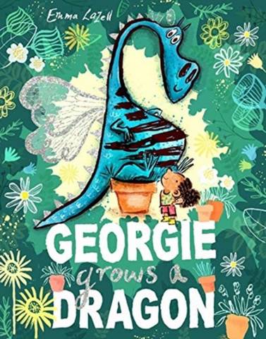 Georgie Grows a Dragon - Emma Lazell - 9781843654889
