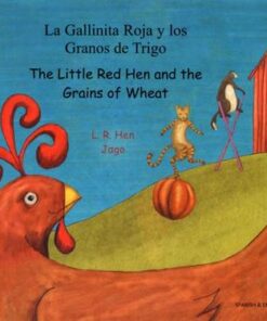 The Little Red Hen and the Grains of Wheat in Spanish and English - Jago - 9781846112256