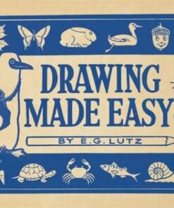 Drawing Made Easy - E G Lutz - 9781910552209