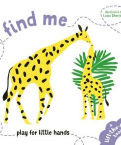 Find Me: Play for Little Hands - Lucie Sheridan - 9781910552810