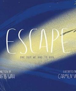 Escape: One Day We Had to Run . . . - Ming & Wah - 9781911373810