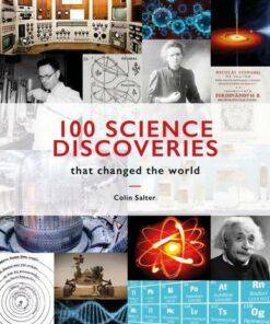 100 Science Discoveries That Changed the World - Colin Salter - 9781911663546