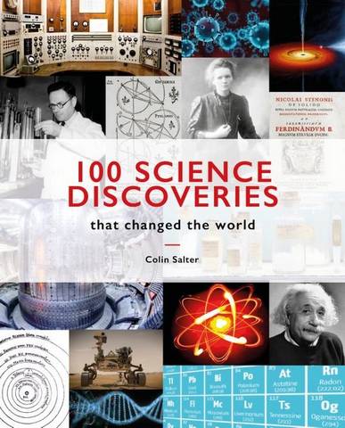 100 Science Discoveries That Changed the World - Colin Salter - 9781911663546